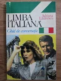 Limba italiana, ghid de conversatie - Adriana Lazarescu foto