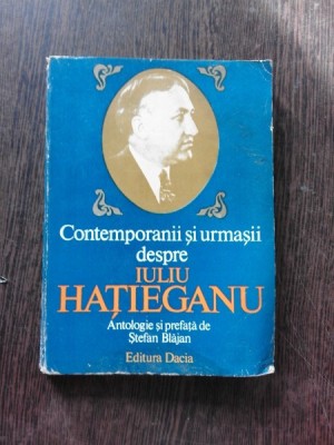 CONTEMPORANII SI URMASII LUI IULIU HATIEGANU - STEFAN BLAJAN foto