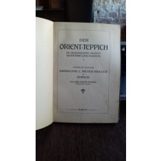 DER ORIENT TEPPICH IN GESCHICHTE, KUNSTGEWERBE UND HANDEL - VON CARL MEYER MULLER (CARPETE ORIENTALE. ISTORIE, ARTISTI, CONFECTIONARE)
