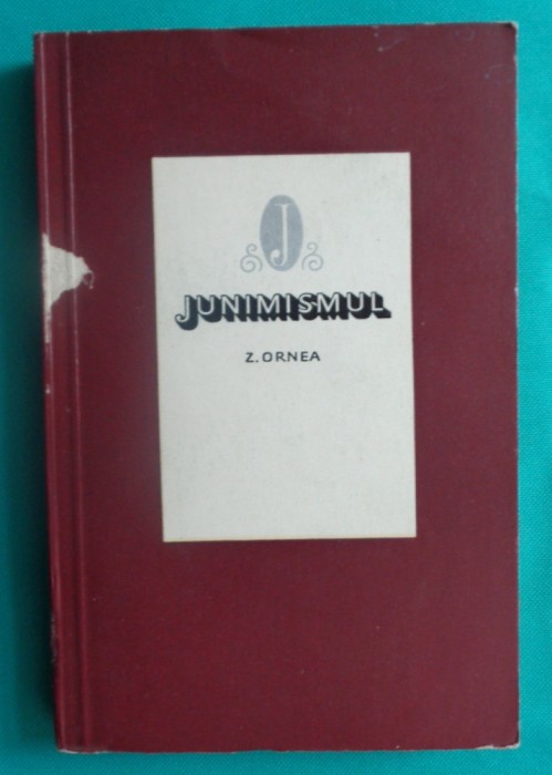 Zigu Ornea &ndash; Junimismul contributii la studierea curentului