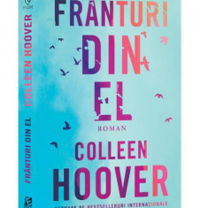 Frânturi din el - Paperback brosat - Colleen Hoover - Epica Publishing