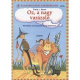 Oz, a nagy var&aacute;zsl&oacute; - Klasszikusok kisebbeknek - R&ouml;vid&iacute;tett &aacute;tdolgoz&aacute;s - Frank L. Baum