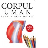 Corpul uman. Invata prin desen - Amber Books