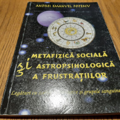 METAFIZICA SOCIALA SI ASTROPSIHOLOCICA A FRUSTATIILOR - A. E. Popescu -2008, 74p