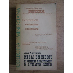 I. A. Kojevnikov - Mihai Eminescu si problema romantismului in literatura romana