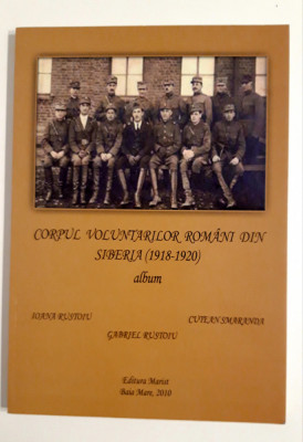 Ioana Rustoiu Corpul voluntarilor romani din Siberia Album fotografie foto