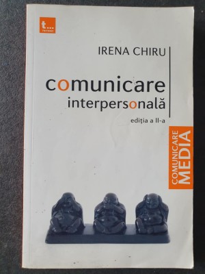 Irena Chiru, Comunicare interpersonala, EDITIA A II-A, 2009, 190 pag foto