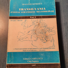 Transilvania pamant stramosesc multimilenar vol. 1 Traian Dumitrescu