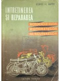 George Al. Mayer - Intretinerea si repararea motocicletelor, motoretelor si scuterelor (Editia: 1961)