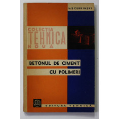 BETONUL DE CIMENT CU POLIMERI de S. CERKINSKI , 1962