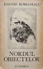 Nordul Obiectelor - Ioanid Romanescu - 1979, Junimea, Poezie Rom&acirc;nească, Copertă Broșată, 159 pagini