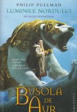 Materiile intunecate I . Luminile nordului - Philip Pullman - Editura LibHumanitas