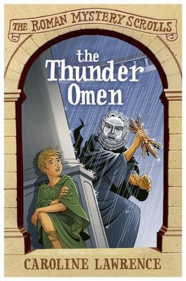 The Thunder Omen: The Roman Mystery Scrolls 3