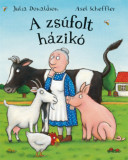 A zs&uacute;folt h&aacute;zik&oacute; - Julia Donaldson, 2024