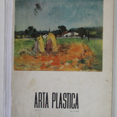 ARTA PLASTICA , REVISTA A UNIUNII ARTISTILOR PLASTICI SI A MINISTERULUI CULTURII , ANUL 3 , NR. 3 , 1956 , PREZINTA URME DE UZURA