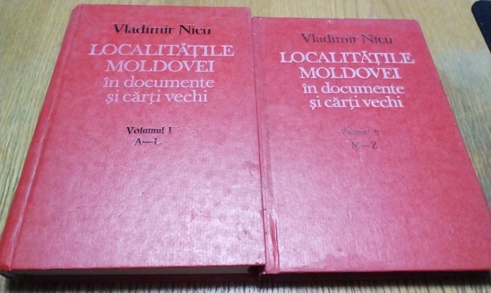 LOCALITATILE MOLDOVEI in Documente si Carti Vechi -2 Vol.- Vladimir Micu - 1991