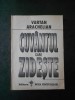 Vartan Arachelian - Cuv&acirc;ntul Care Zidește, Ed. Roza V&acirc;nturilor, 1993, Biografii, Memorii, 232 pagini