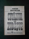 VARTAN ARACHELIAN - CUVANTUL CARE ZIDESTE