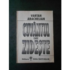 VARTAN ARACHELIAN - CUVANTUL CARE ZIDESTE