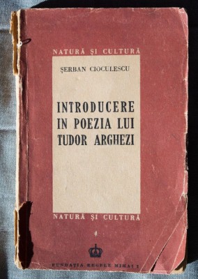Șerban Cioculescu - Introducere &amp;icirc;n poezia lui Tudor Arghezi (Fundații, 1946) foto