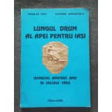 Nicolae Peiu; Dionisie Simionescu - Lungul drum al apei pentru Iași: istoricul..