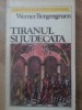 Tiranul și Judecata - Werner Bergengruen, Roman Istoric, Editura Univers 1983, 280 Pagini, Limba Rom&acirc;nă, Paperback