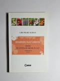 Remedii naturiste. Ghidul plantelor medicinale, Vol. II (P&ndash;Z) &ndash; Aut. Gheorghe Mohan, Ed. Corint