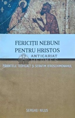 Fericitii nebuni pentru Hristos - 2020 - Serghei Nilus (AP104) foto