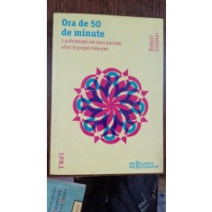 Ora de 50 de minute: 5 psihoterapii ale unor pacienti aflati in pragul nebuniei - Robert Lindner