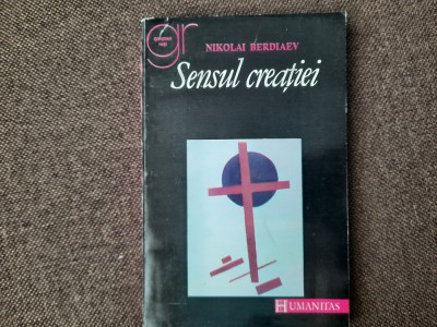 Nikolai Berdiaev - Sensul creației: &amp;icirc;ncercare de &amp;icirc;ndreptățire a omului 14/0 foto