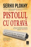 Cumpara ieftin Pistolul cu otrava | Serhii Plokhy