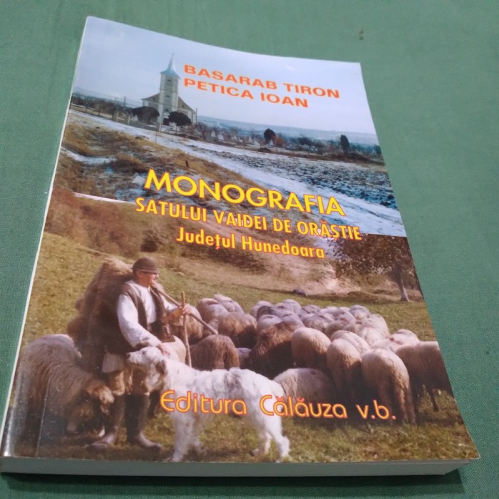 MONOGRAFIA SATULUI VAIDEI DE ORASTIE HUNEDOARA -BASARAB TIRON