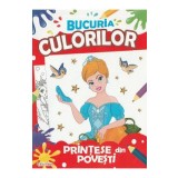 Bucuria culorilor. Printese din povesti