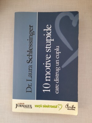 10 motive stupide care distrug un cuplu - Dr. Laura Schlessinger foto