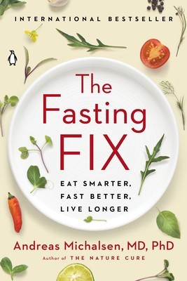 The Fasting Fix: Eat Smarter, Fast Better, Live Longer foto