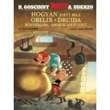 Hogyan esett bele Obelix a druida kond&eacute;rj&aacute;ba, amikor kicsi volt - Asterix 0. - Ren&eacute; Goscinny