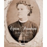 Ciprian Porumbescu - Jurnal 1879. Cernauti , Stupca, Ciprian Porumbescu - Editura Corint