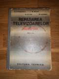 Repararea televizoarelor - Indreptar editia II - Dorobantu Radoi Vilcu Handra, 1972
