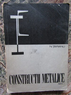 Constructii Metalice Partea I - N. Taranu foto