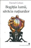 Bogatia lumii, saracia natiunilor Daniel Cohen Editura Eurosign 1998 176 pagini stare buna