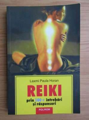 L. P. Horan - Reiki prin 100 + &amp;icirc;ntrebări și răspunsuri foto