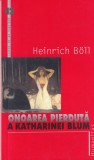 Heinrich Boll - Onoarea pierduta a Katherinei Blum / Cum se isca si unde poate