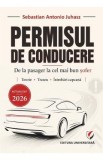 Permisul de conducere 2026. De la pasager la cel mai bun sofer - Sebastian Antonio Juhasz