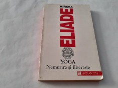 Mircea Eliade - Yoga, nemurire si libertate RF12/4 foto