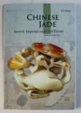 CHINESE JADE - SACRED , IMPERIAL and CIVIL FORMS by YU MING , 2010