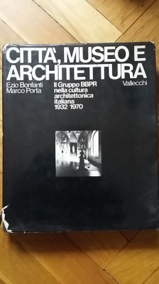 Citta, Museo e Architettura (Grupul BBPR) arhitectura italiana design 1932-1970 foto