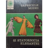 Aneta Dumitriu - Capriciile modei si statorinicia elegantei (Editia: 1970)