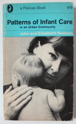 PATTERNS OF INFANT CARE IN A URBAN COMMUNITY by JOHN and ELIZABETH NEWSON , 1965 foto