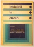 INSTALATII IN CLADIRI - MATERIALE SI APARATE COMUNE INSTALATIILOR TEHNICO - SANITARE , DE INCALZIRE , DE VENTILARE SI DE GAZE de AUREL SIMONETTI , 19