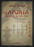 Japonia de ieri și de azi - Ioan Timuș - Carte Istorie - Tipografia Universul SA - Coperta Broșată